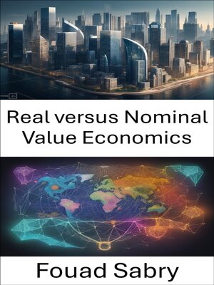 cover image of Real versus Nominal Value Economics